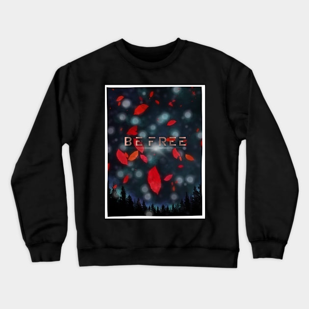 Wallpaper - Be Free Crewneck Sweatshirt by Ale Coelho